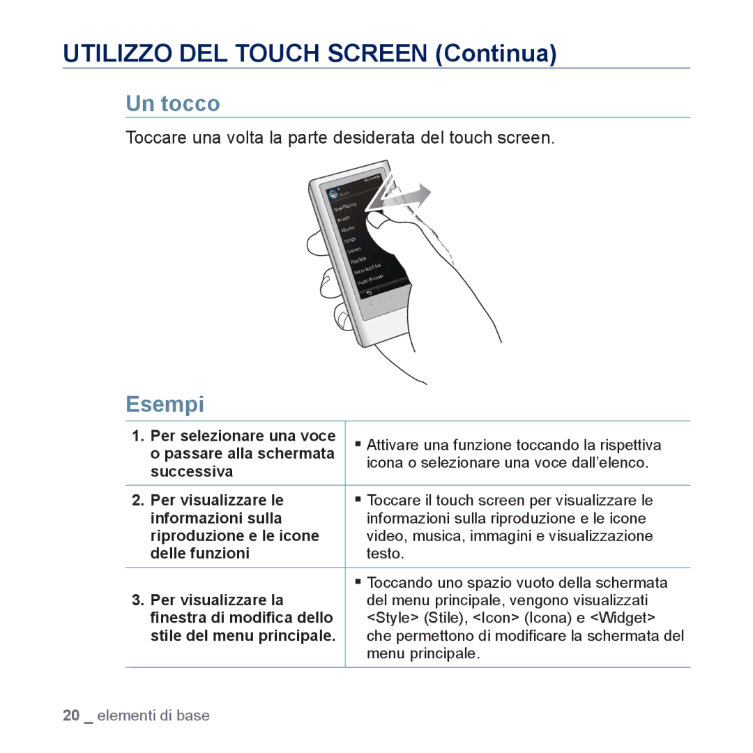 Samsung YP-P3JCB/XEG, YP-P3JEB/XEF, YP-P3JCB/XEF, YP-P3JES/EDC manual Utilizzo DEL Touch Screen Continua, Un tocco, Esempi 