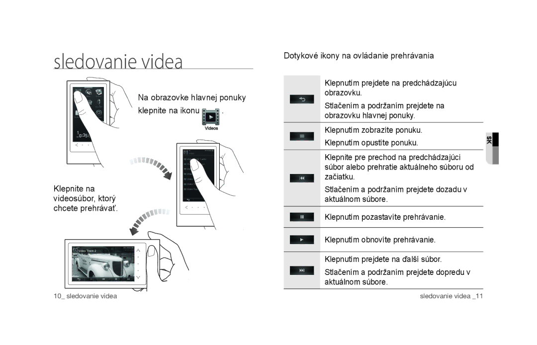 Samsung YP-P3JES/EDC, YP-P3JEB/XEF, YP-P3JCB/XEF manual Sledovanie videa, Na obrazovke hlavnej ponuky Klepnite na ikonu 