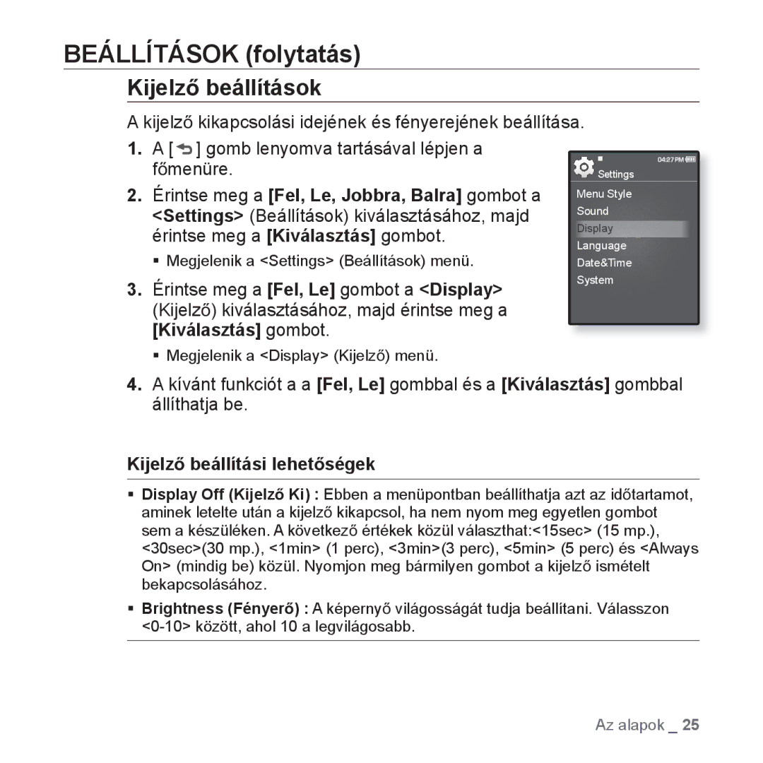 Samsung YP-Q1JAW/EDC manual KijelzĘ beállítások, KijelzĘ beállítási lehetĘségek, ƒ Megjelenik a Display KijelzĘ menü 