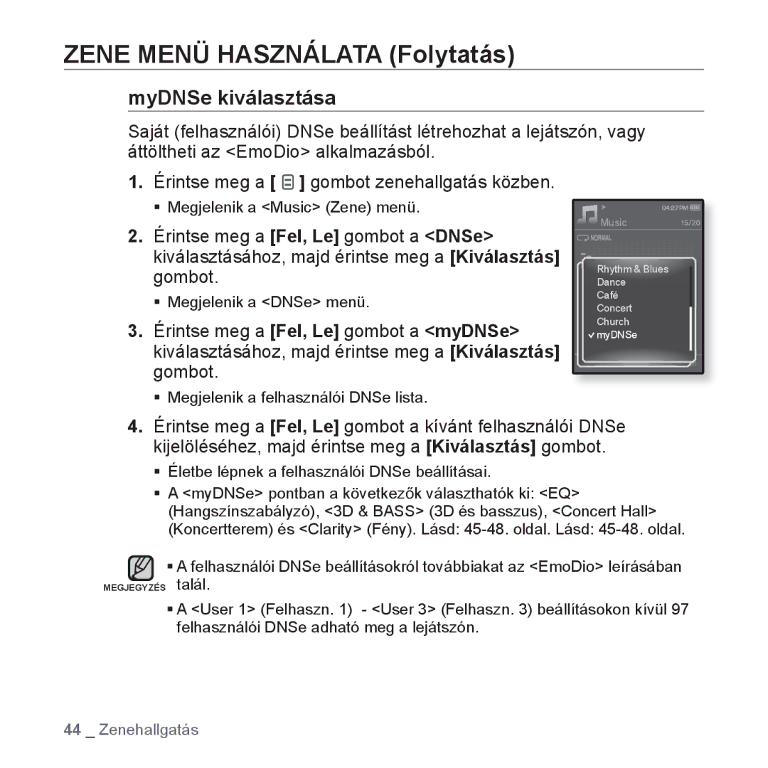 Samsung YP-Q1JCB/EDC, YP-Q1JCS/EDC, YP-Q1JEB/EDC, YP-Q1JAS/EDC MyDNSe kiválasztása, ƒ Megjelenik a felhasználói DNSe lista 