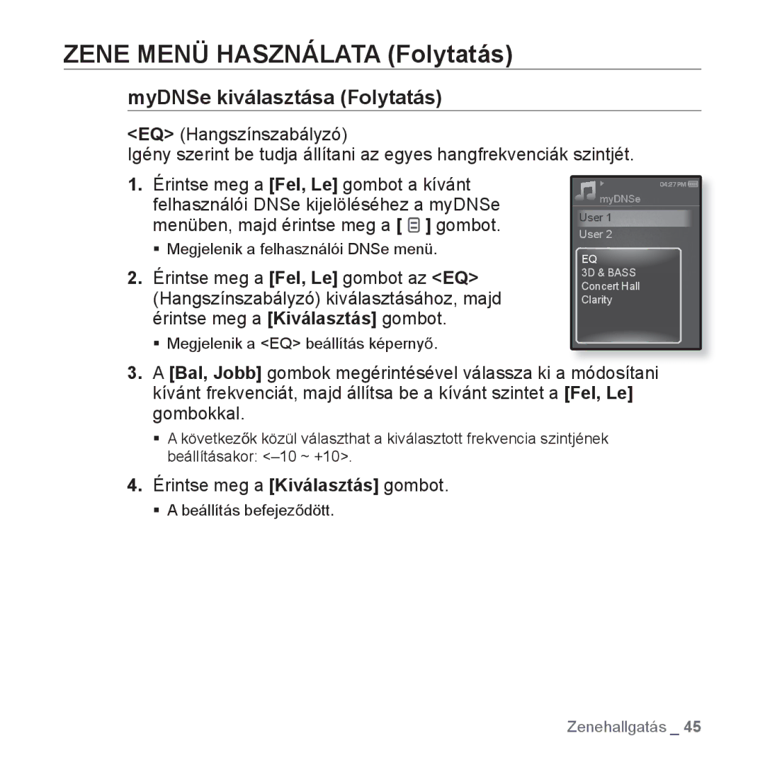 Samsung YP-Q1JAS/EDC, YP-Q1JCS/EDC manual ƒ Megjelenik a felhasználói DNSe menü, ƒ Megjelenik a EQ beállítás képernyĘ 