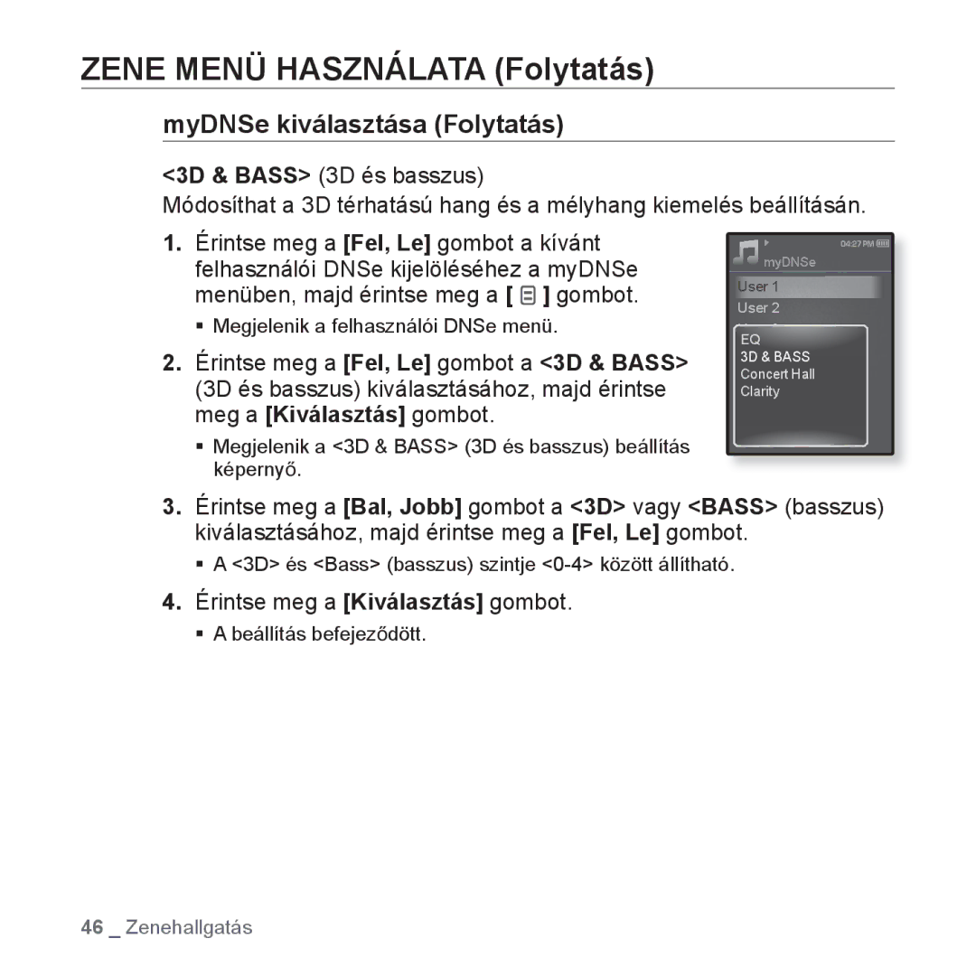 Samsung YP-Q1JAW/EDC, YP-Q1JCS/EDC, YP-Q1JEB/EDC, YP-Q1JCB/EDC ƒ Megjelenik a 3D & Bass 3D és basszus beállítás képernyĘ 