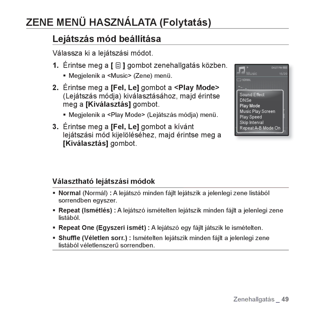 Samsung YP-Q1JCS/EDC Lejátszás mód beállítása, Választható lejátszási módok, ƒ Megjelenik a Play Mode Lejátszás módja menü 