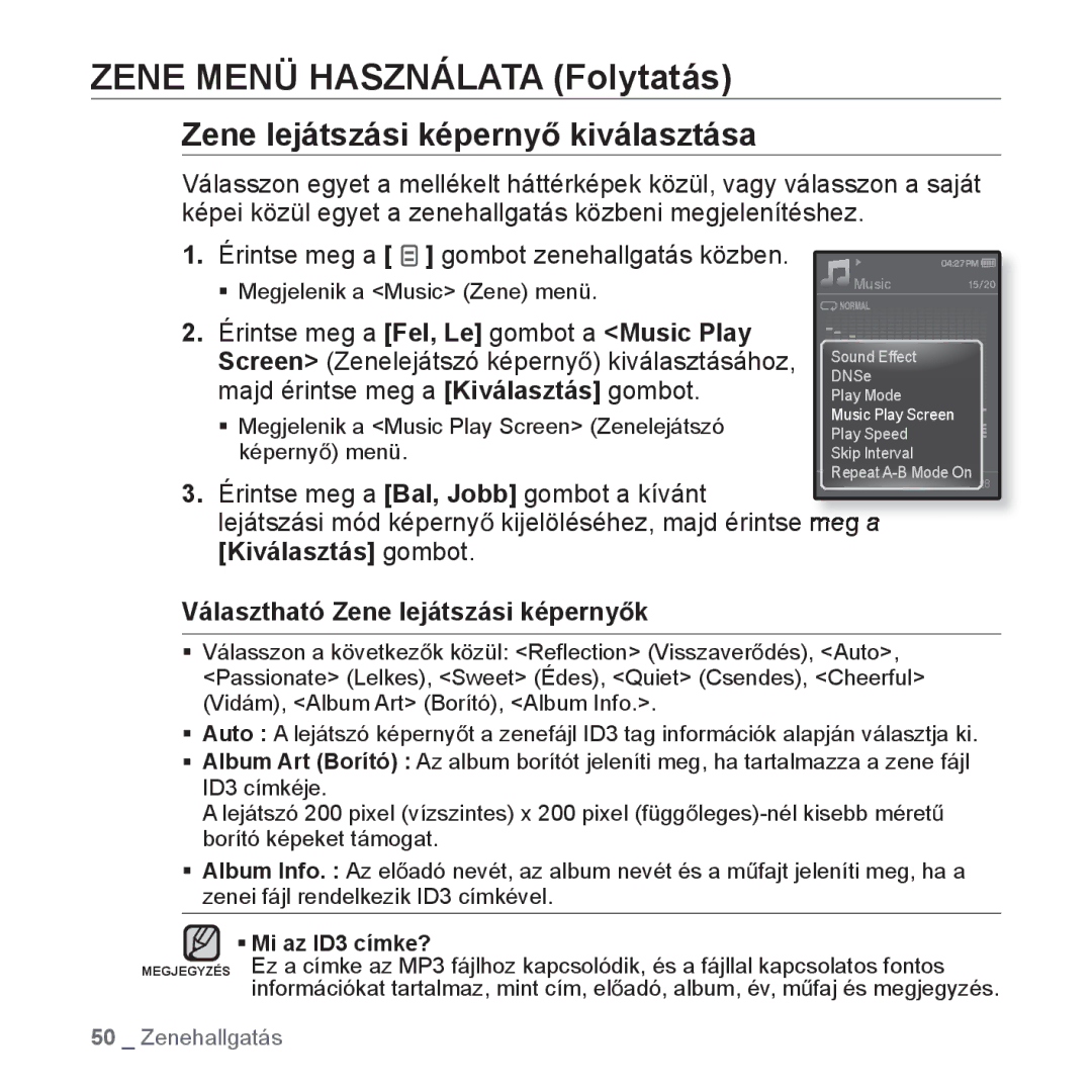 Samsung YP-Q1JEB/EDC, YP-Q1JCS/EDC manual Zene lejátszási képernyĘ kiválasztása, Érintse meg a Fel, Le gombot a Music Play 