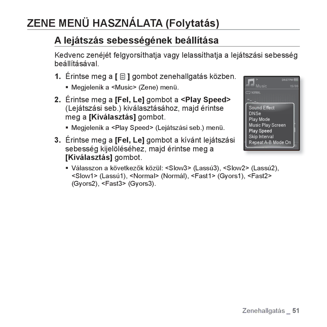 Samsung YP-Q1JCB/EDC, YP-Q1JCS/EDC manual Lejátszás sebességének beállítása, ƒ Megjelenik a Play Speed Lejátszási seb. menü 