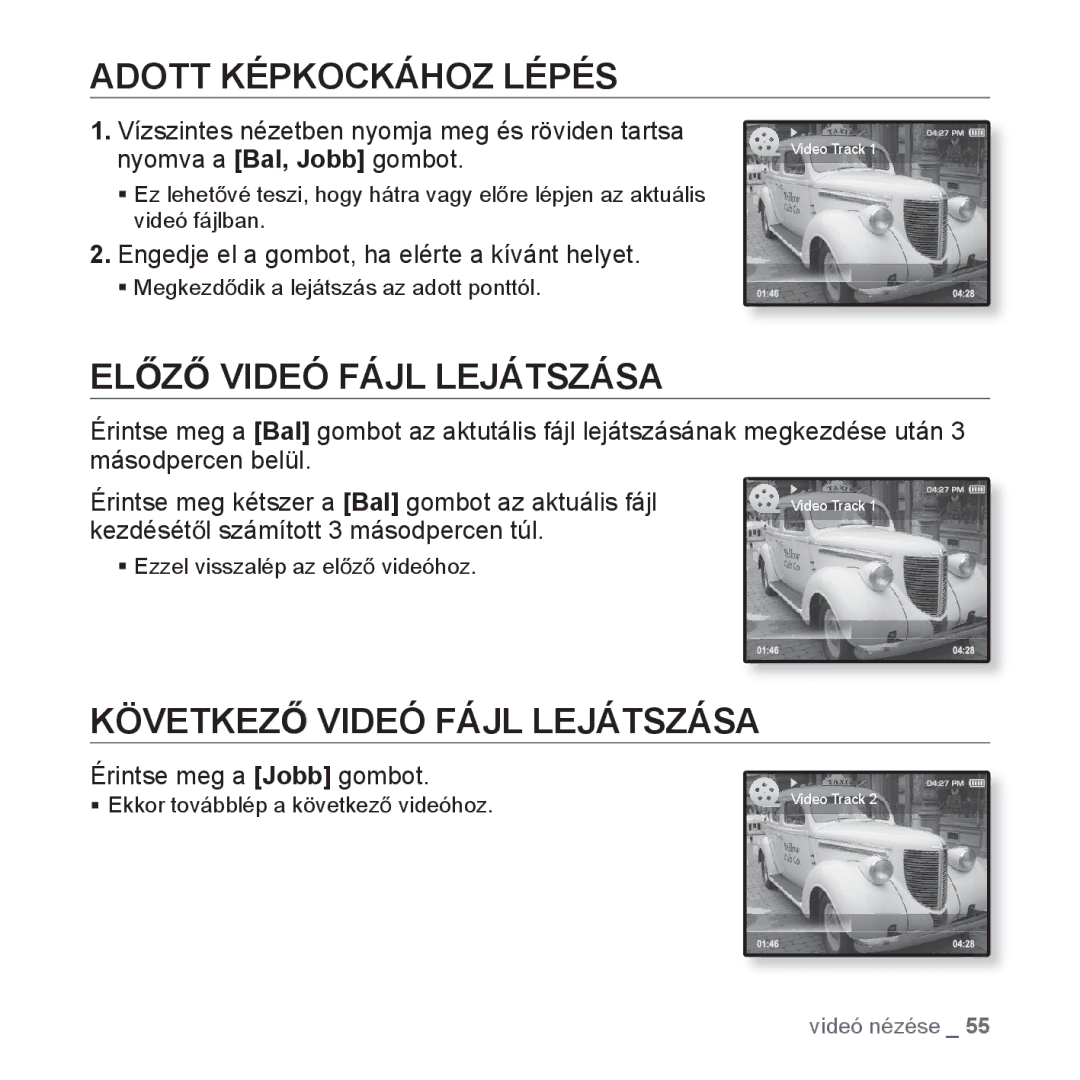 Samsung YP-Q1JCB/XEE, YP-Q1JCS/EDC Adott Képkockához Lépés, ELėZė Videó Fájl Lejátszása, KÖVETKEZė Videó Fájl Lejátszása 