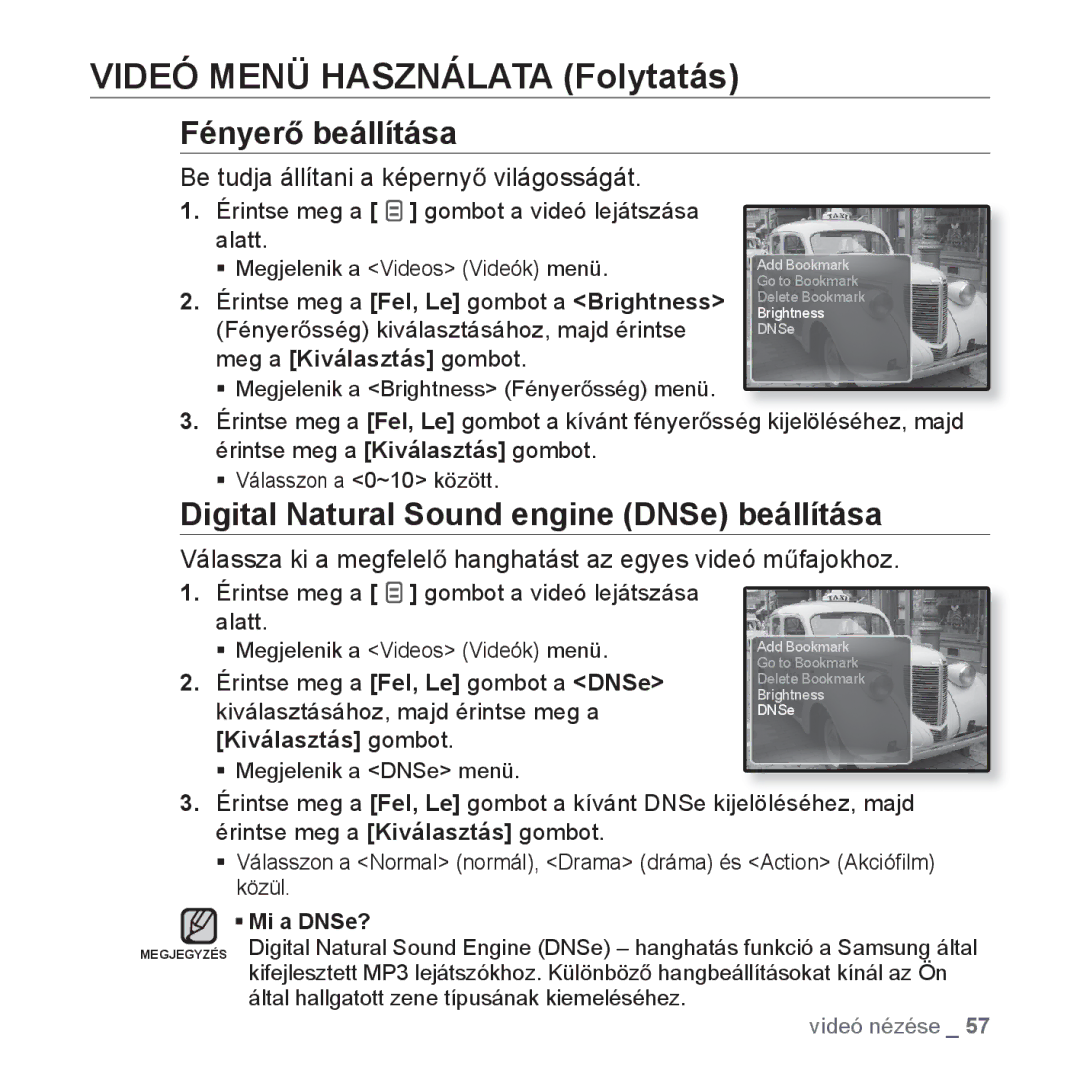 Samsung YP-Q1JEB/EDC manual Videó Menü Használata Folytatás, FényerĘ beállítása, Be tudja állítani a képernyĘ világosságát 