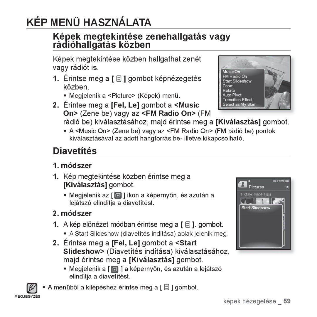 Samsung YP-Q1JAS/EDC KÉP Menü Használata, Képek megtekintése zenehallgatás vagy rádióhallgatás közben, Diavetítés, Módszer 