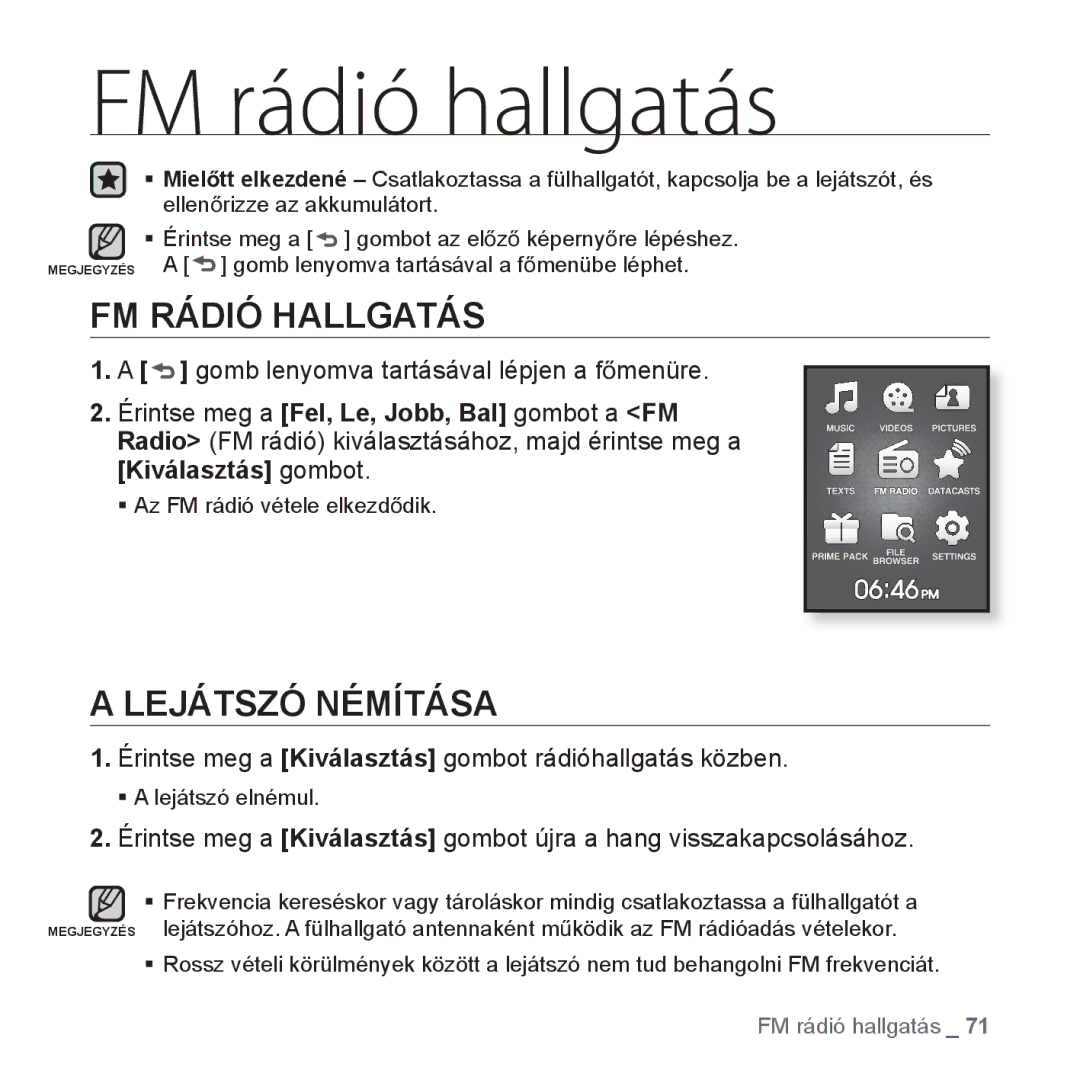 Samsung YP-Q1JEB/EDC, YP-Q1JCS/EDC, YP-Q1JCB/EDC, YP-Q1JAS/EDC FM rádió hallgatás, FM Rádió Hallgatás, Lejátszó Némítása 