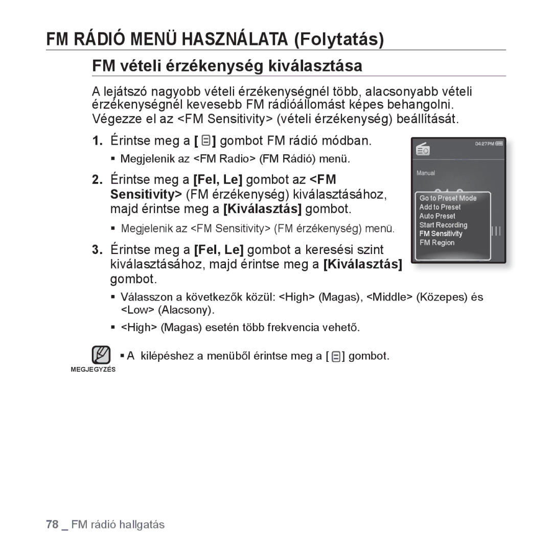 Samsung YP-Q1JEB/EDC, YP-Q1JCS/EDC FM vételi érzékenység kiválasztása, ƒ Megjelenik az FM Sensitivity FM érzékenység menü 