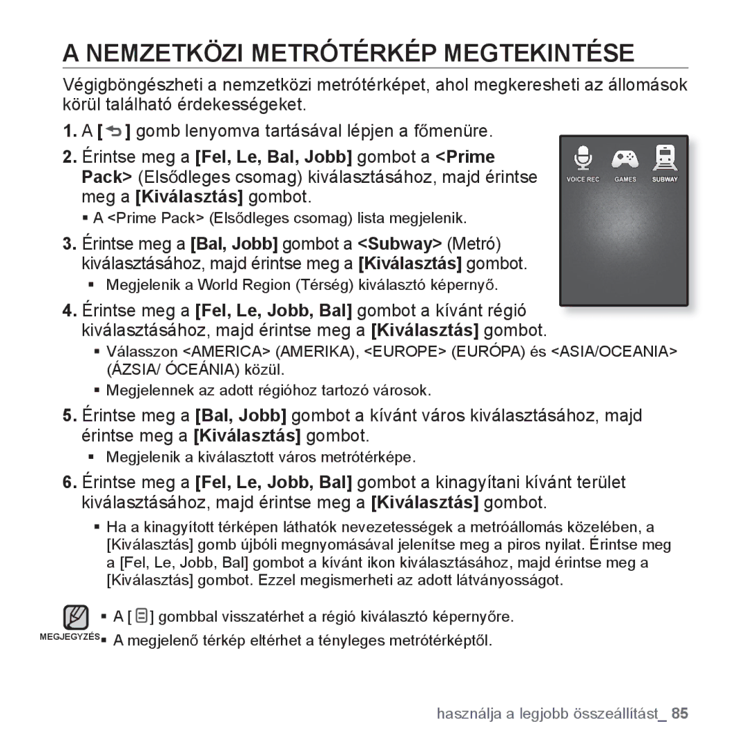 Samsung YP-Q1JEB/EDC, YP-Q1JCS/EDC Nemzetközi Metrótérkép Megtekintése, ƒ Megjelenik a kiválasztott város metrótérképe 