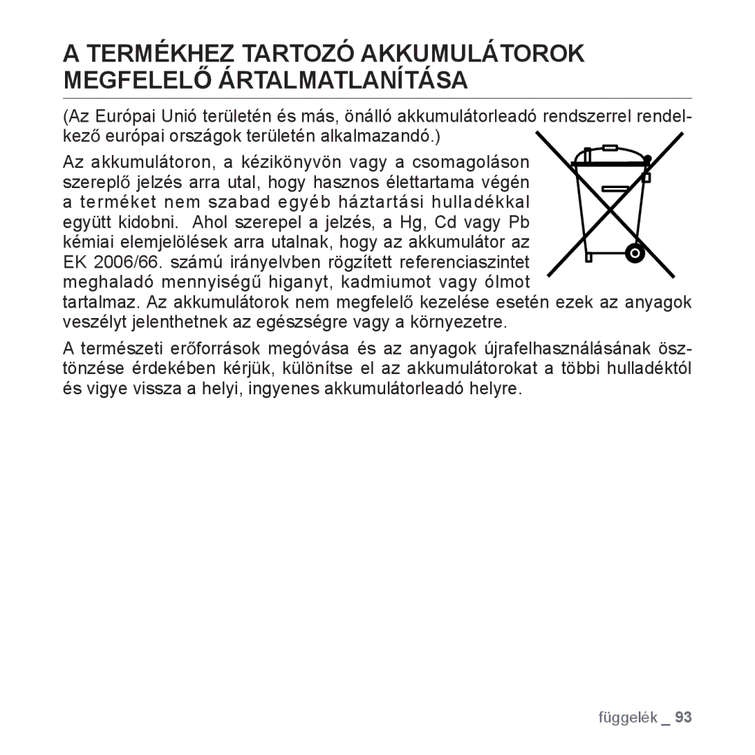 Samsung YP-Q1JCB/EDC, YP-Q1JCS/EDC, YP-Q1JEB/EDC, YP-Q1JAS/EDC Termékhez Tartozó Akkumulátorok, MEGFELELė Ártalmatlanítása 