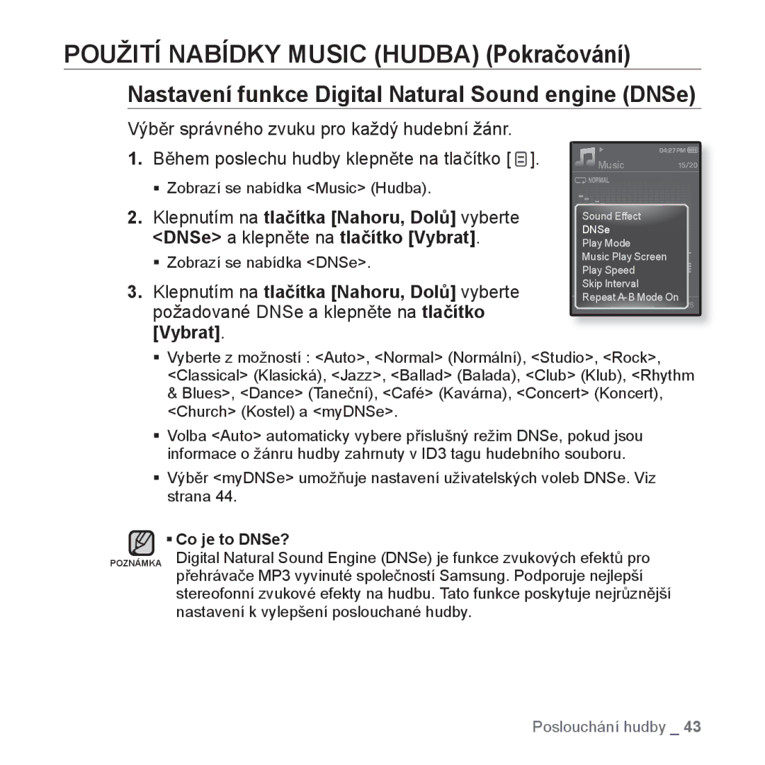 Samsung YP-Q1JCB/EDC manual Použití Nabídky Music Hudba Pokraþování, Nastavení funkce Digital Natural Sound engine DNSe 