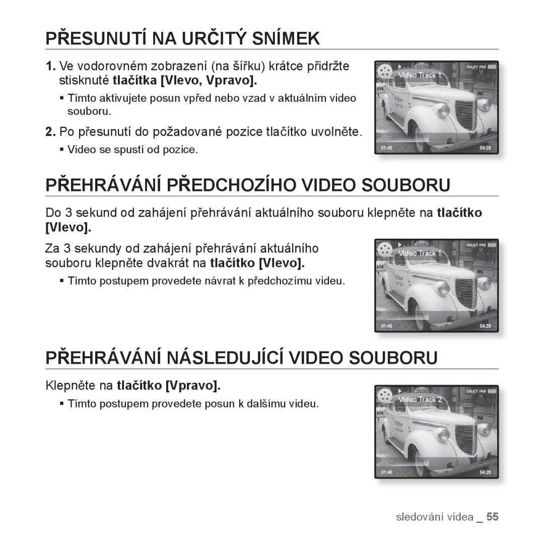 Samsung YP-Q1JCB/EDC, YP-Q1JEB/EDC, YP-Q1JAB/EDC PěESUNUTÍ NA URýITÝ Snímek, PěEHRÁVÁNÍ PěEDCHOZÍHO Video Souboru, Vlevo 