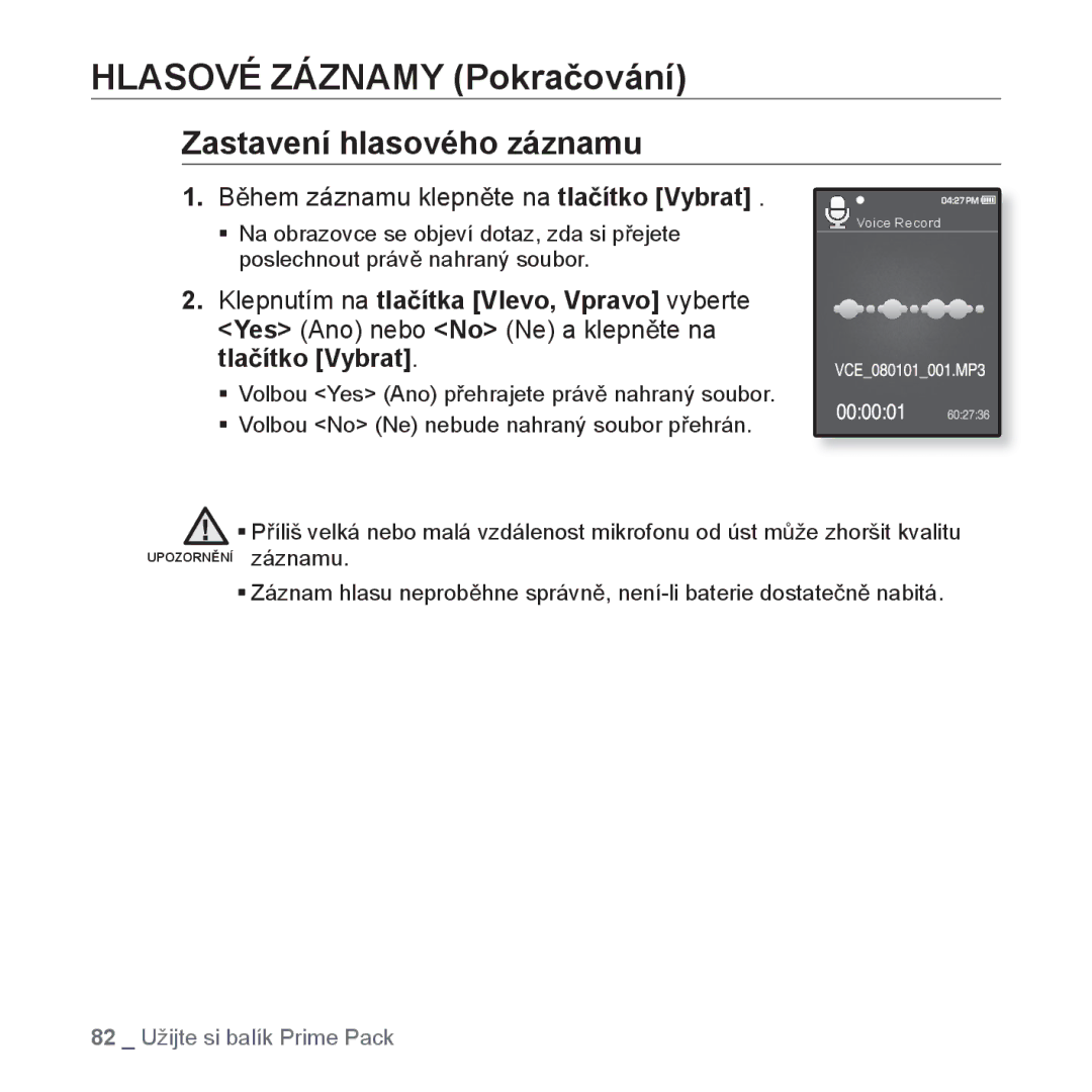 Samsung YP-Q1JCB/EDC, YP-Q1JEB/EDC, YP-Q1JAB/EDC manual Hlasové Záznamy Pokraþování, Zastavení hlasového záznamu 