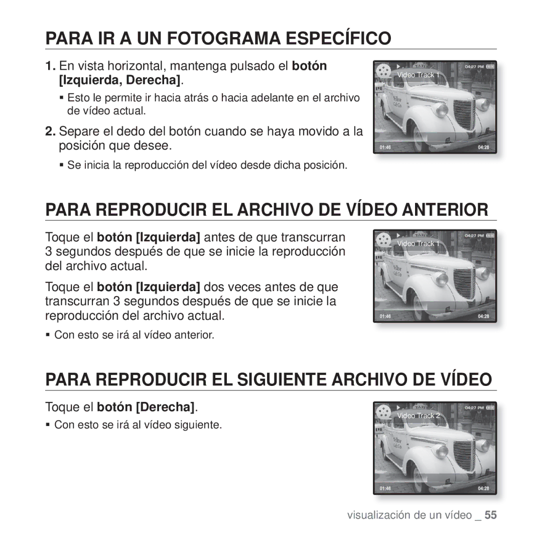 Samsung YP-Q1JEB/XEE, YP-Q1JEB/EDC manual Para IR a UN Fotograma Específico, Para Reproducir EL Archivo DE Vídeo Anterior 