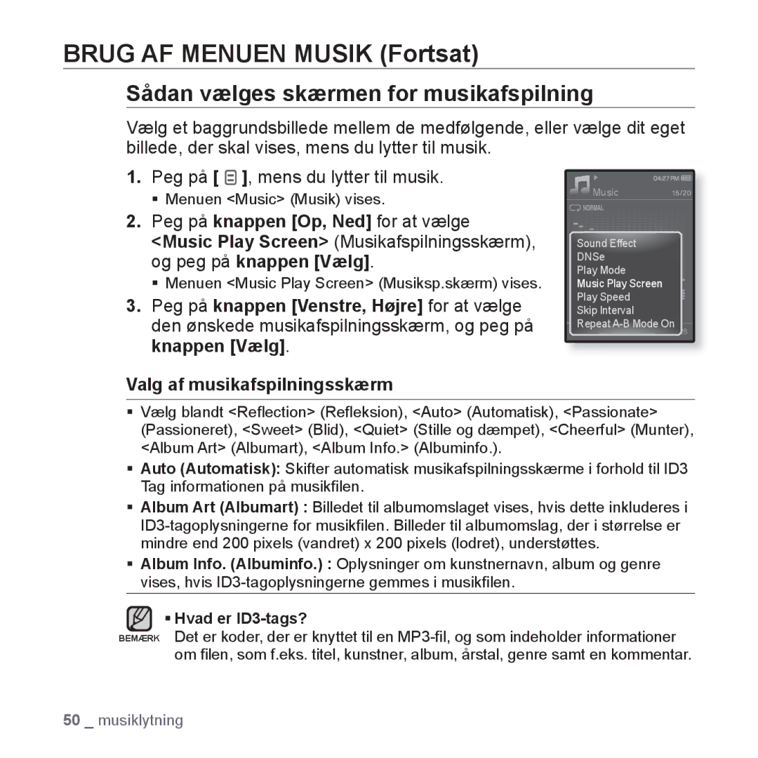 Samsung YP-Q1JAB/XEE, YP-Q1JEB/XEE, YP-Q1JCB/XEE manual Sådan vælges skærmen for musikafspilning 