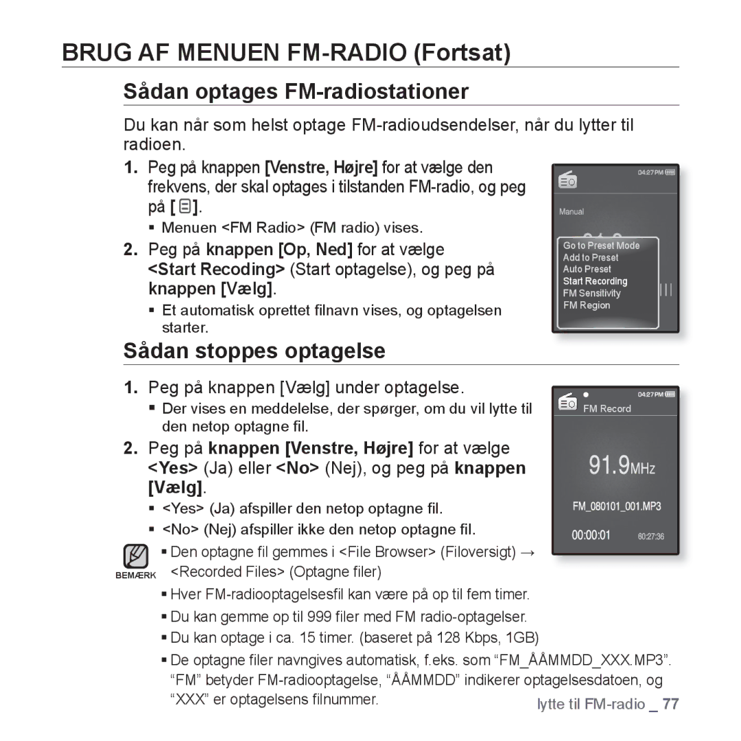 Samsung YP-Q1JAB/XEE, YP-Q1JEB/XEE, YP-Q1JCB/XEE manual Sådan optages FM-radiostationer, Sådan stoppes optagelse 