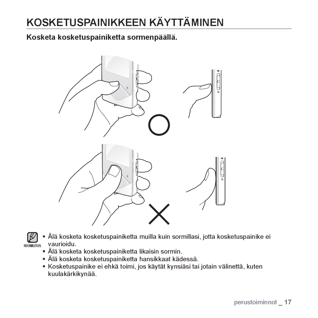 Samsung YP-Q1JAB/XEE, YP-Q1JEB/XEE, YP-Q1JCB/XEE Kosketuspainikkeen Käyttäminen, Kosketa kosketuspainiketta sormenpäällä 