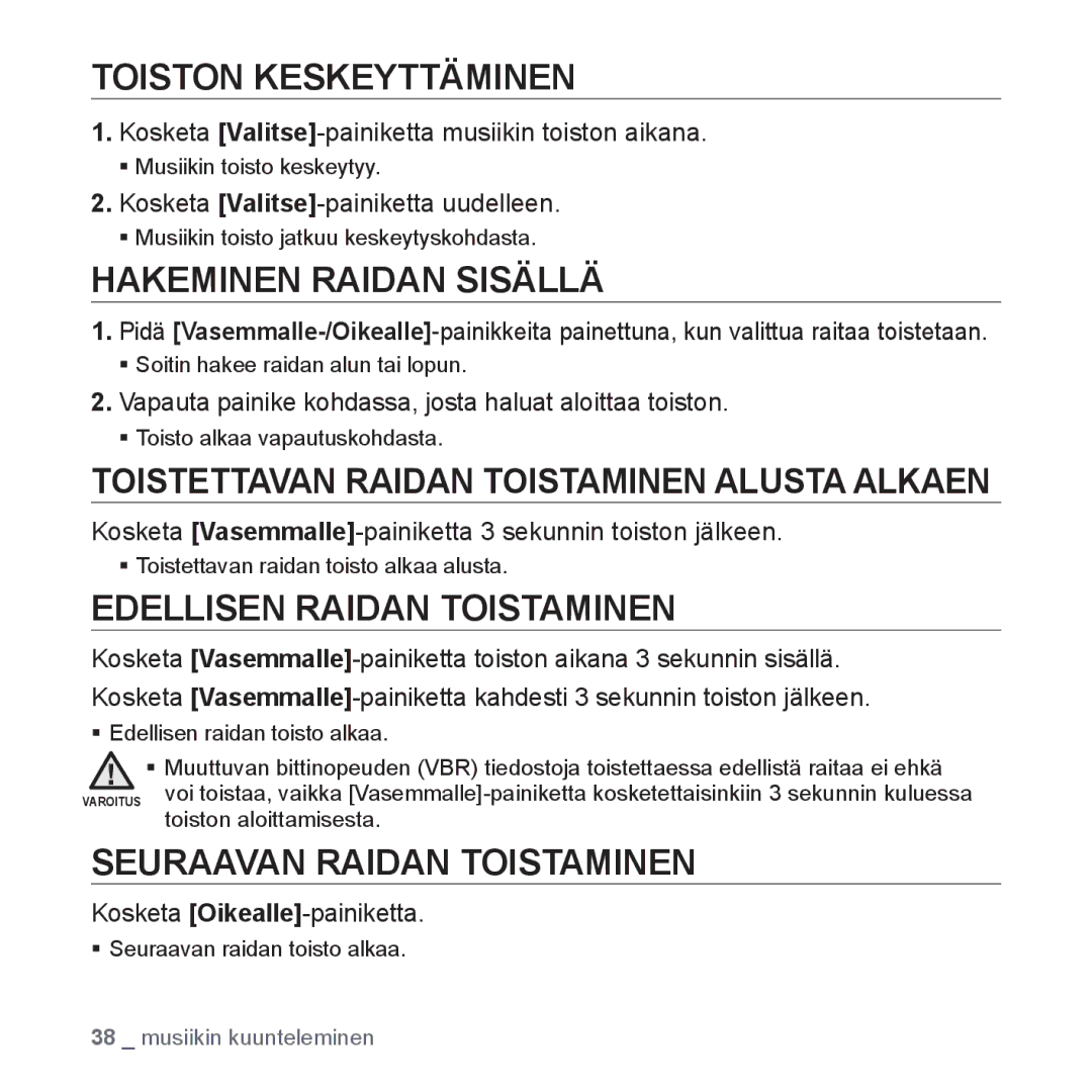 Samsung YP-Q1JAB/XEE manual Toiston Keskeyttäminen, Hakeminen Raidan Sisällä, Toistettavan Raidan Toistaminen Alusta Alkaen 