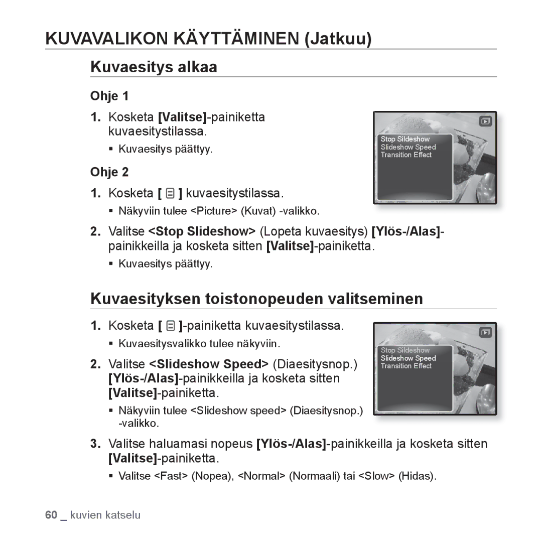 Samsung YP-Q1JEB/XEE manual Kuvavalikon Käyttäminen Jatkuu, Kuvaesitys alkaa, Kuvaesityksen toistonopeuden valitseminen 