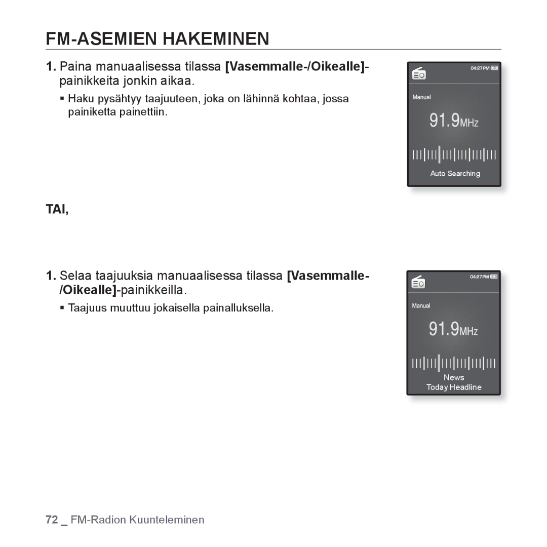 Samsung YP-Q1JEB/XEE, YP-Q1JCB/XEE, YP-Q1JAB/XEE manual FM-ASEMIEN Hakeminen, ƒ Taajuus muuttuu jokaisella painalluksella 