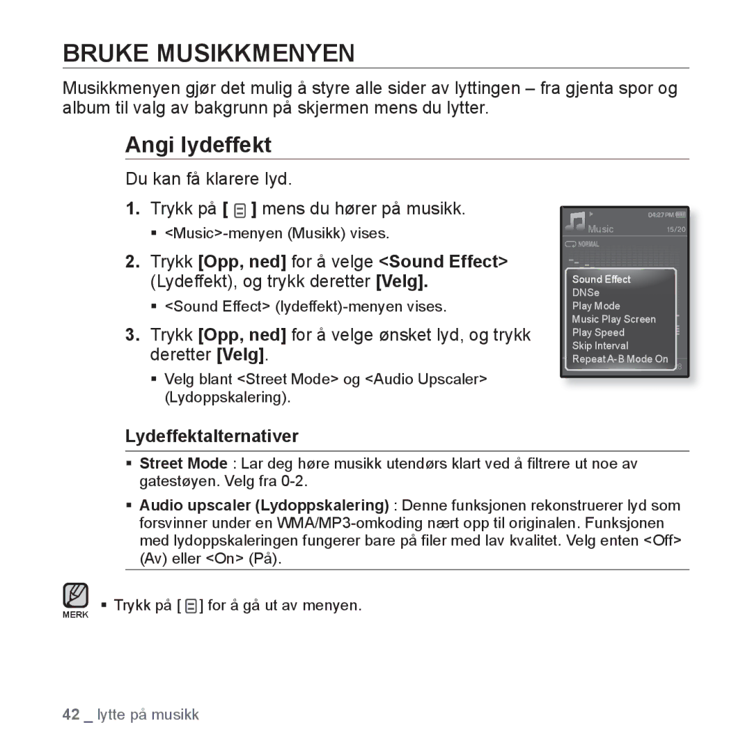 Samsung YP-Q1JEB/XEE manual Bruke Musikkmenyen, Angi lydeffekt, Du kan få klarere lyd Trykk på mens du hører på musikk 