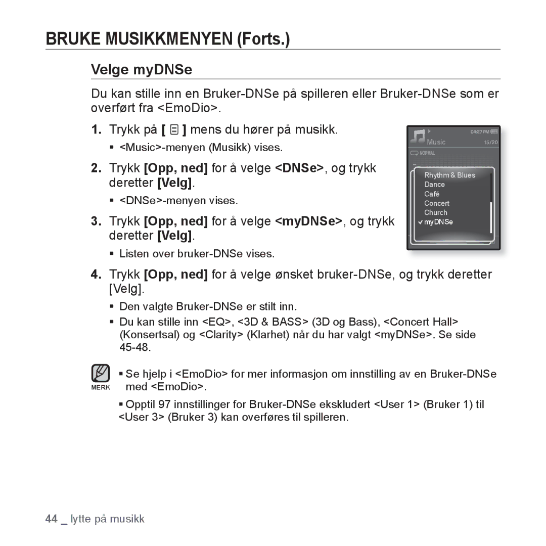 Samsung YP-Q1JAB/XEE, YP-Q1JEB/XEE, YP-Q1JCB/XEE Velge myDNSe, Trykk Opp, ned for å velge myDNSe, og trykk deretter Velg 