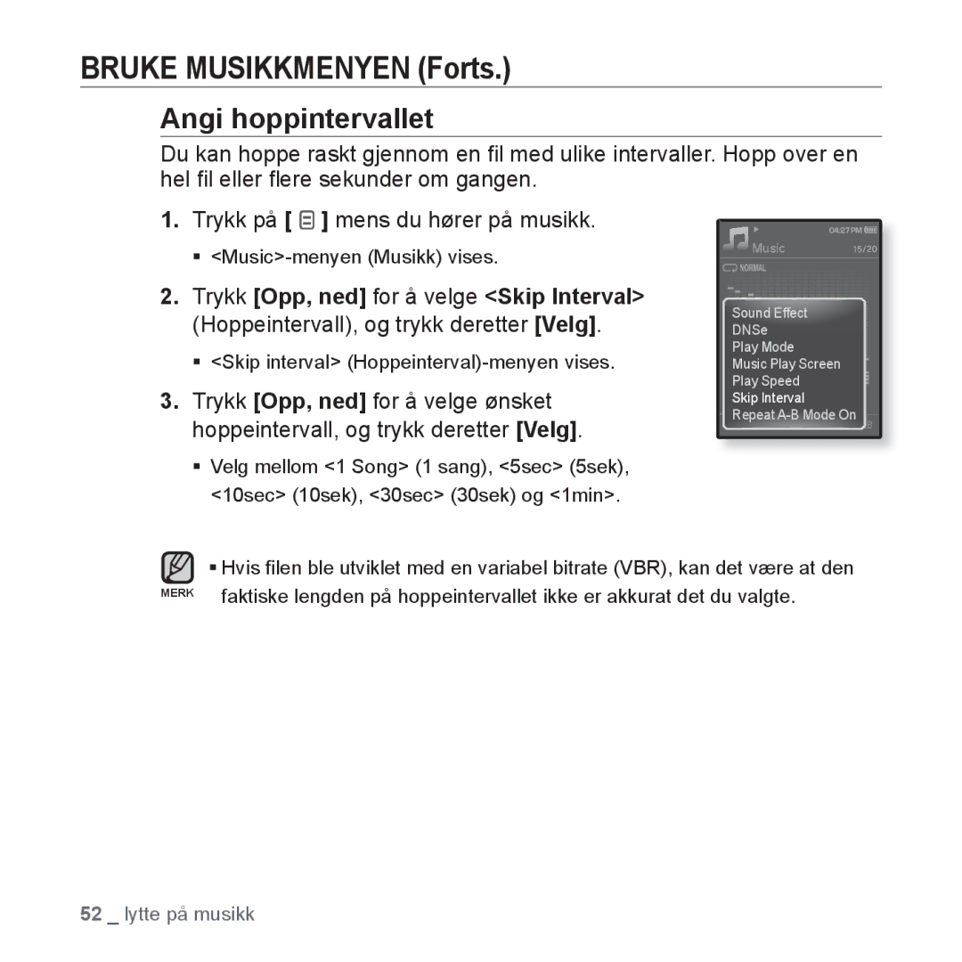 Samsung YP-Q1JCB/XEE Angi hoppintervallet, Trykk Opp, ned for å velge Skip Interval, Trykk Opp, ned for å velge ønsket 