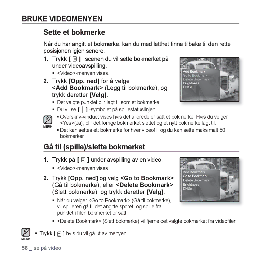 Samsung YP-Q1JAB/XEE manual Sette et bokmerke, Gå til spille/slette bokmerket, Trykk på under avspilling av en video 