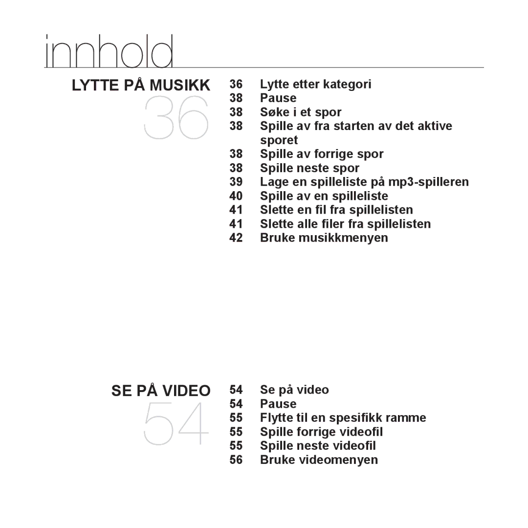 Samsung YP-Q1JCB/XEE Lytte etter kategori, Pause, Søke i et spor, Spille av fra starten av det aktive, Sporet, Se på video 