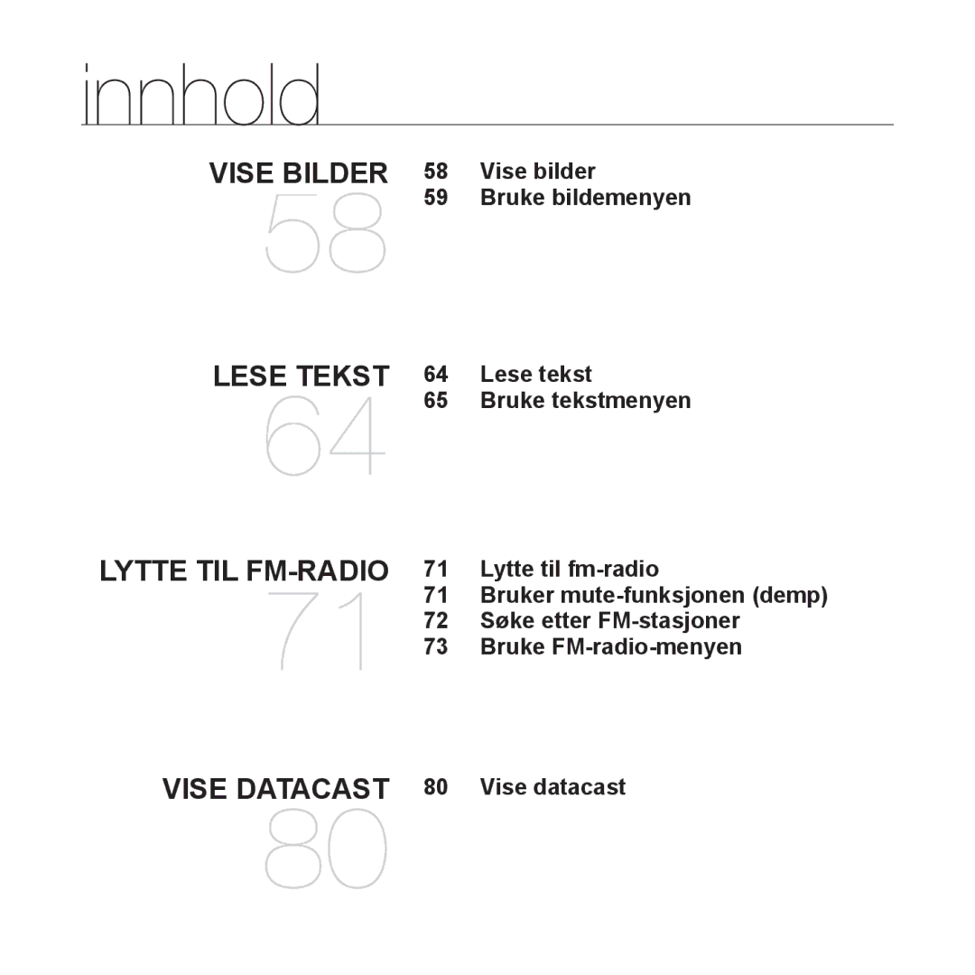 Samsung YP-Q1JAB/XEE, YP-Q1JEB/XEE, YP-Q1JCB/XEE manual Vise Bilder Lese Tekst Lytte TIL FM-RADIO Vise Datacast 