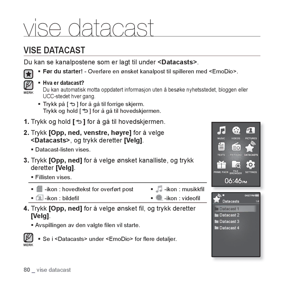 Samsung YP-Q1JAB/XEE, YP-Q1JEB/XEE Vise datacast, Vise Datacast, Du kan se kanalpostene som er lagt til under Datacasts 