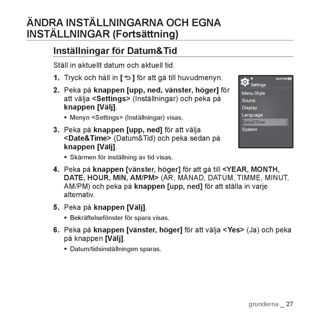 Samsung YP-Q1JEB/XEE Inställningar för Datum&Tid, ƒ Skärmen för inställning av tid visas, ƒ Datum/tidsinställningen sparas 