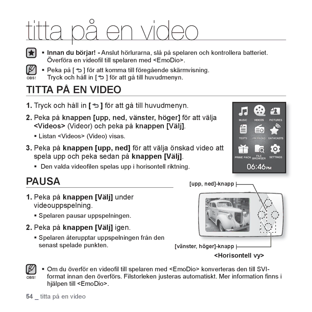 Samsung YP-Q1JEB/XEE, YP-Q1JCB/XEE manual Titta på en video, Titta PÅ EN Video, Peka på knappen Välj under videouppspelning 