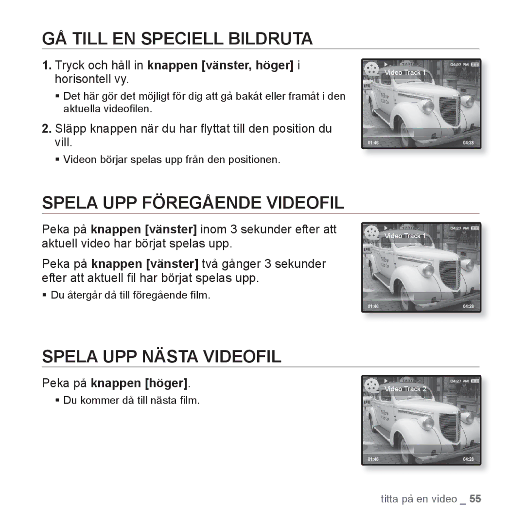 Samsung YP-Q1JCB/XEE, YP-Q1JEB/XEE GÅ Till EN Speciell Bildruta, Spela UPP Föregående Videofil, Spela UPP Nästa Videofil 