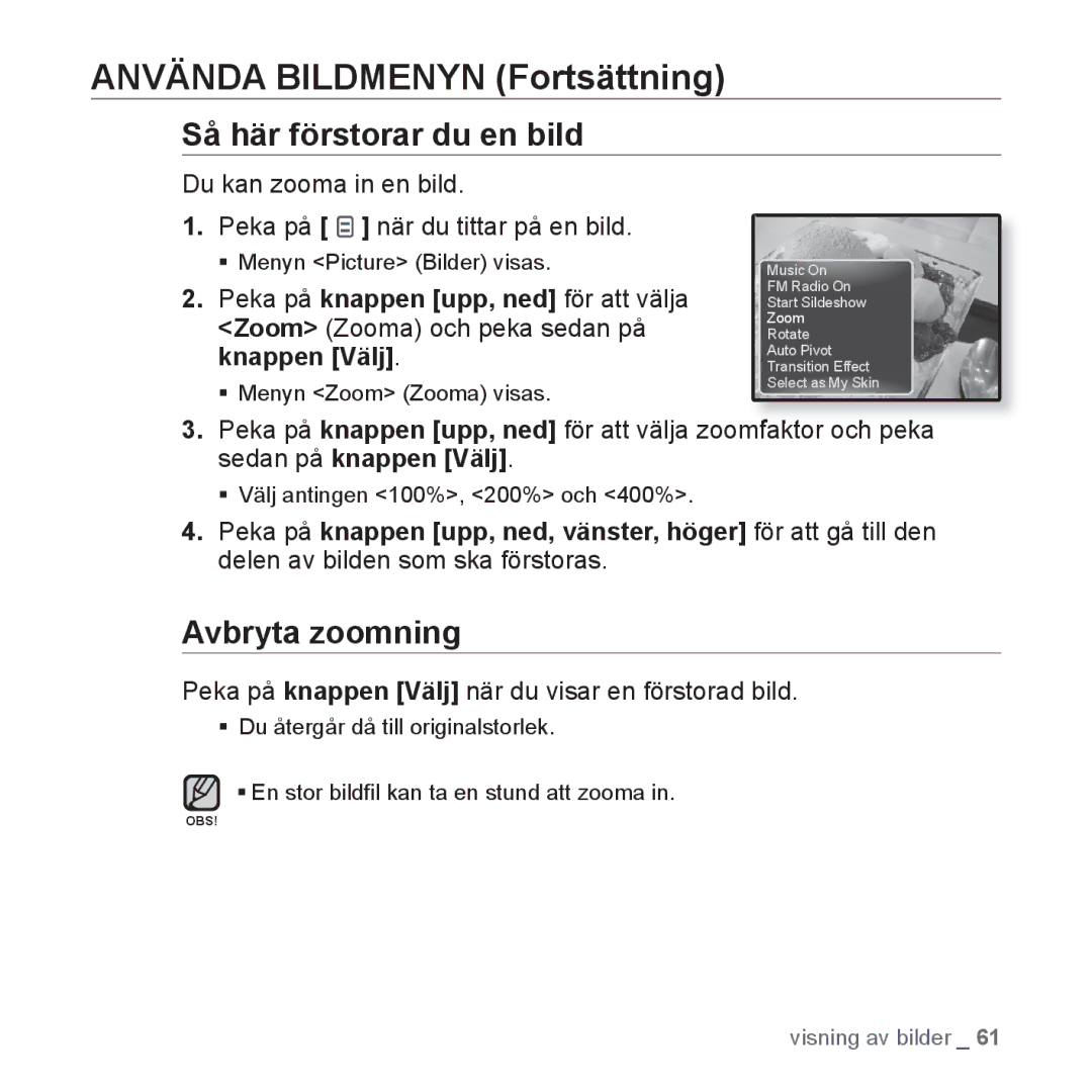 Samsung YP-Q1JCB/XEE Så här förstorar du en bild, Avbryta zoomning, Peka på knappen Välj när du visar en förstorad bild 