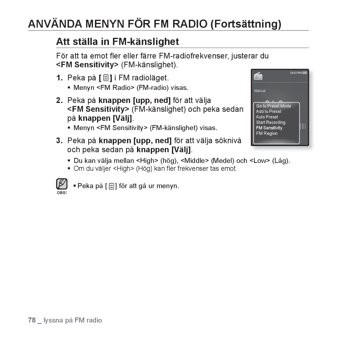 Samsung YP-Q1JEB/XEE, YP-Q1JCB/XEE, YP-Q1JAB/XEE Att ställa in FM-känslighet, ƒ Menyn FM Sensitivity FM-känslighet visas 