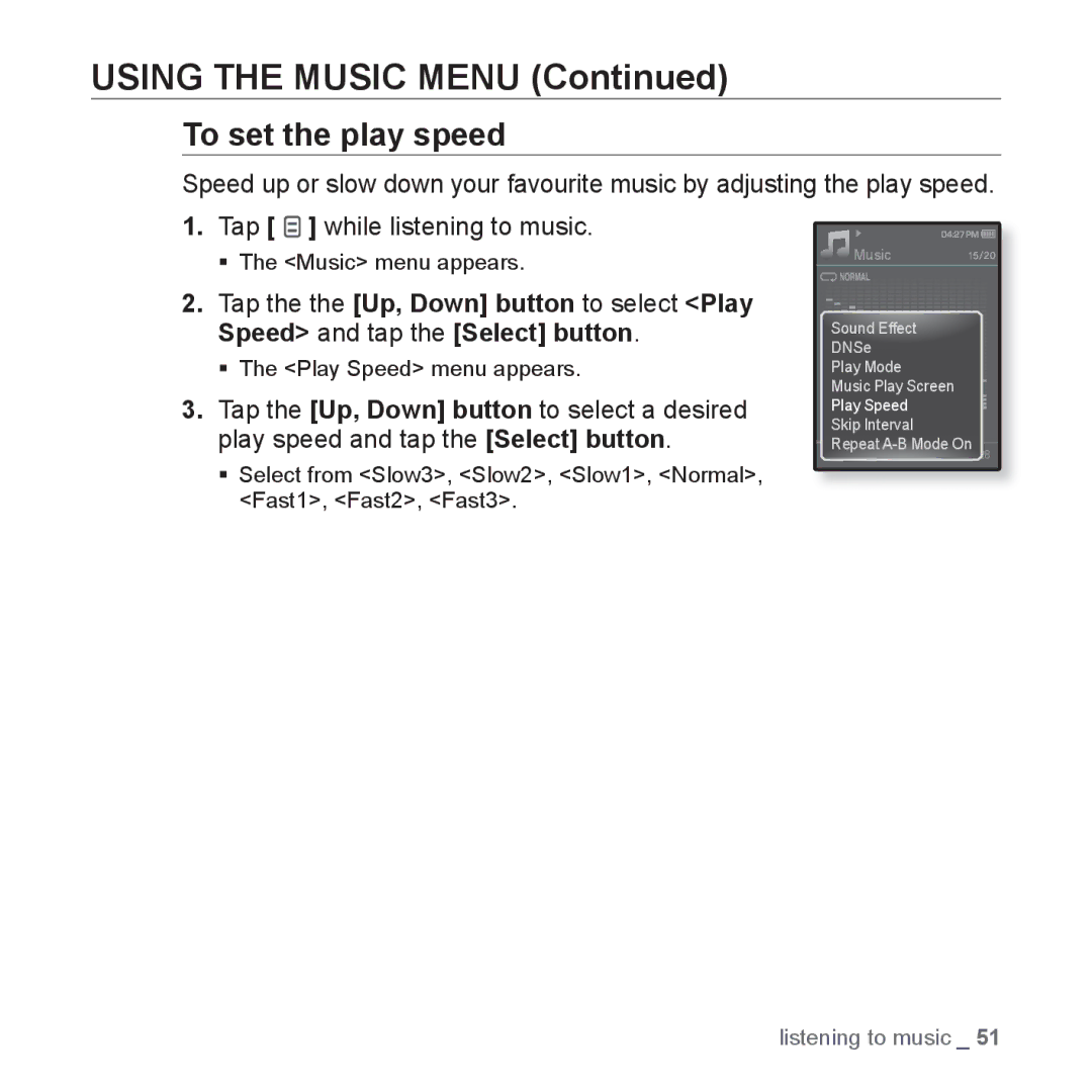 Samsung YP-Q1JAW/XEE, YP-Q1JEB/XEF, YP-Q1JCW/XEF, YP-Q1JAS/XEF, YP-Q1JCB/XEF, YP-Q1JES/EDC, YP-Q1JCS/EDC To set the play speed 