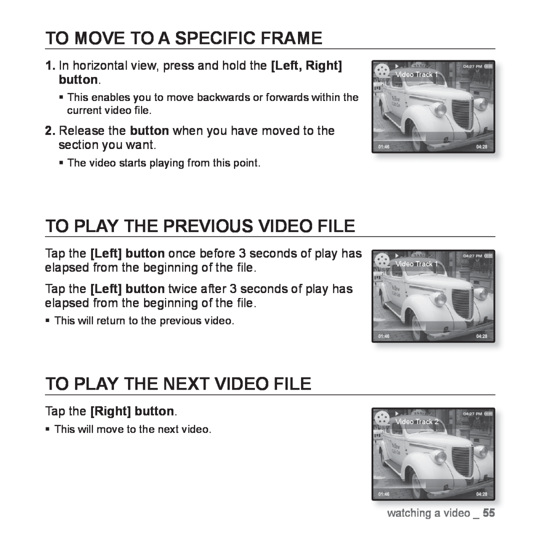 Samsung YP-Q1JCW/XEF manual To Move To A Specific Frame, To Play The Previous Video File, To Play The Next Video File 