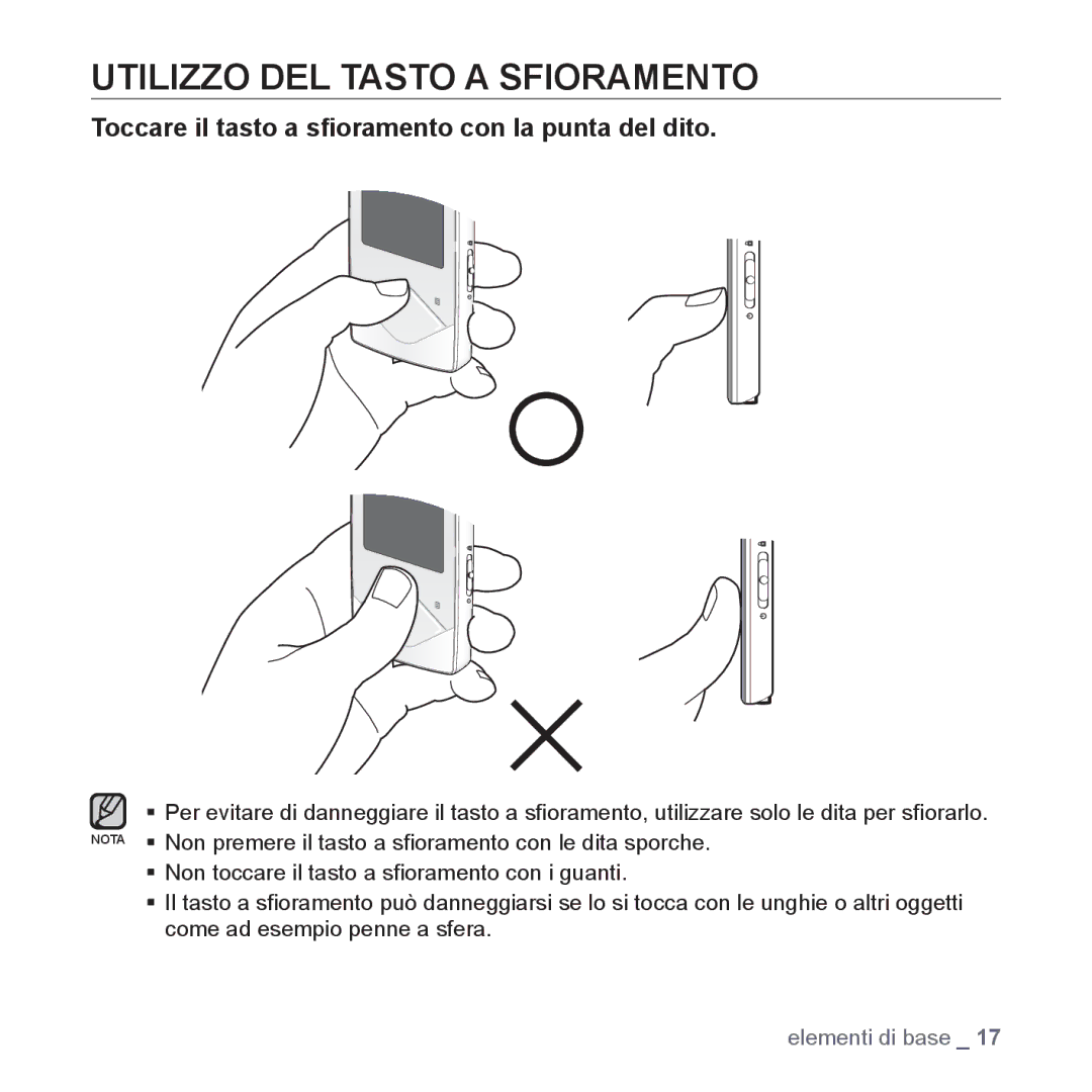 Samsung YP-Q1JCS/EDC, YP-Q1JES/EDC Utilizzo DEL Tasto a Sfioramento, Toccare il tasto a sﬁoramento con la punta del dito 