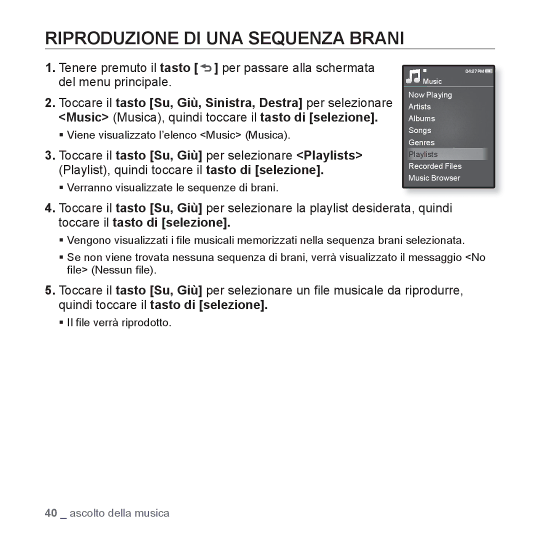 Samsung YP-Q1JES/EDC, YP-Q1JCS/EDC, YP-Q1JEB/EDC, YP-Q1JCB/EDC, YP-Q1JAS/EDC, YP-Q1JCW/EDC Riproduzione DI UNA Sequenza Brani 