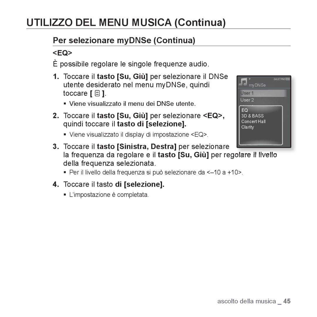 Samsung YP-Q1JCW/EDC, YP-Q1JES/EDC, YP-Q1JCS/EDC manual Per selezionare myDNSe Continua, Toccare il tasto di selezione 