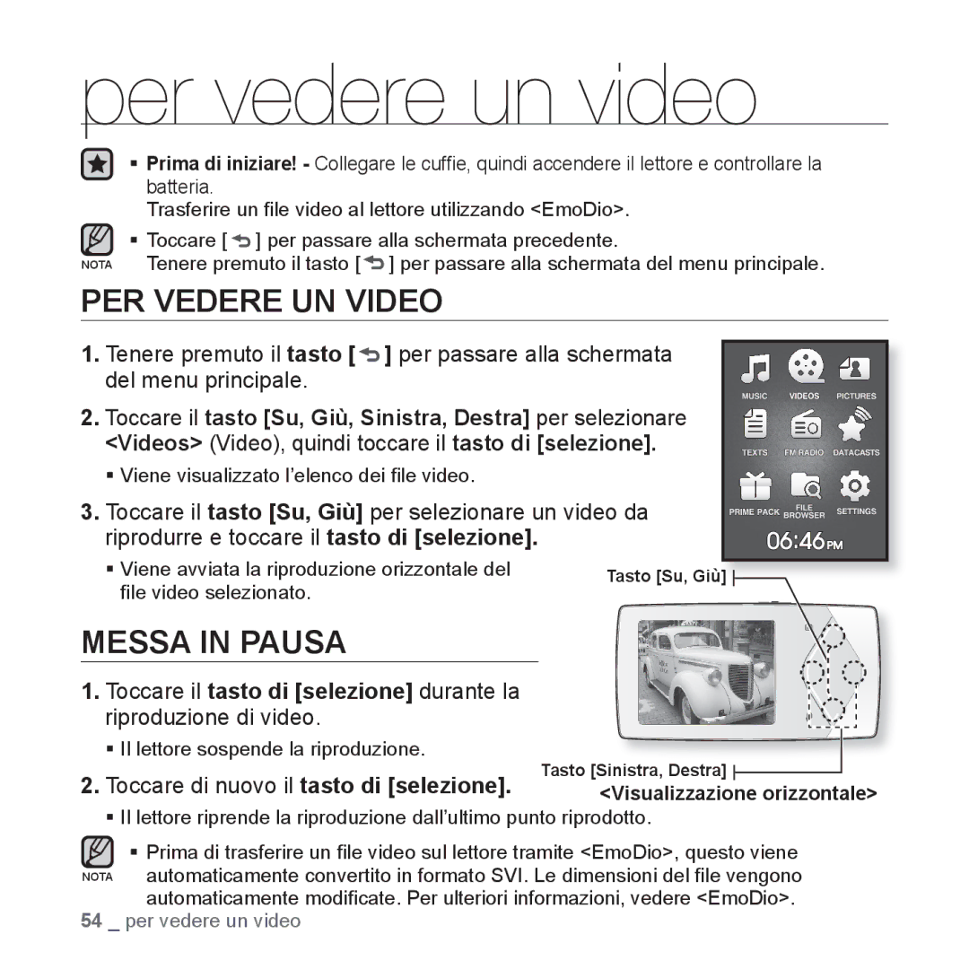 Samsung YP-Q1JAW/EDC, YP-Q1JES/EDC, YP-Q1JCS/EDC, YP-Q1JEB/EDC, YP-Q1JCB/EDC manual Per vedere un video, PER Vedere UN Video 