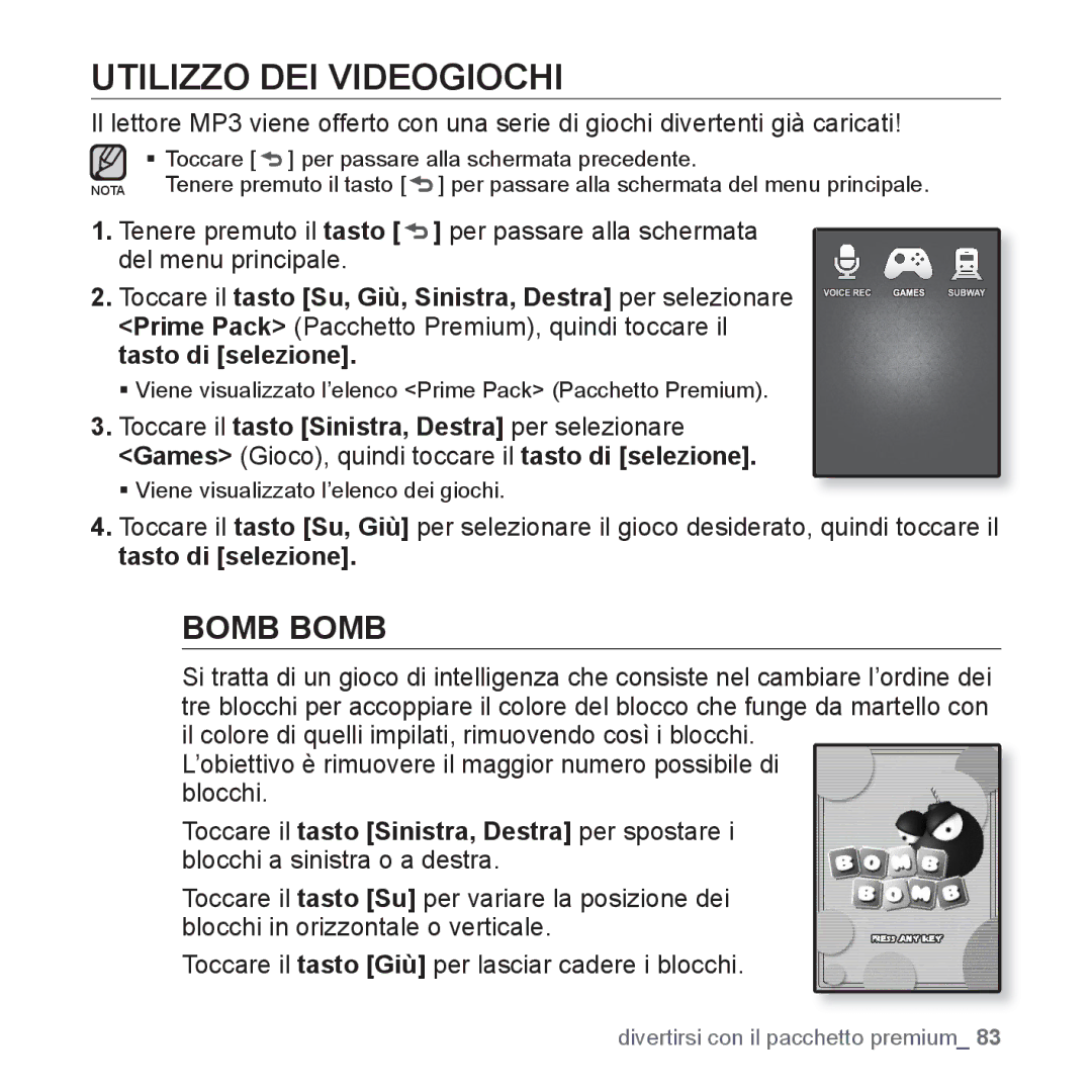 Samsung YP-Q1JCB/EDC, YP-Q1JES/EDC, YP-Q1JCS/EDC, YP-Q1JEB/EDC, YP-Q1JAS/EDC, YP-Q1JCW/EDC Utilizzo DEI Videogiochi, Bomb Bomb 