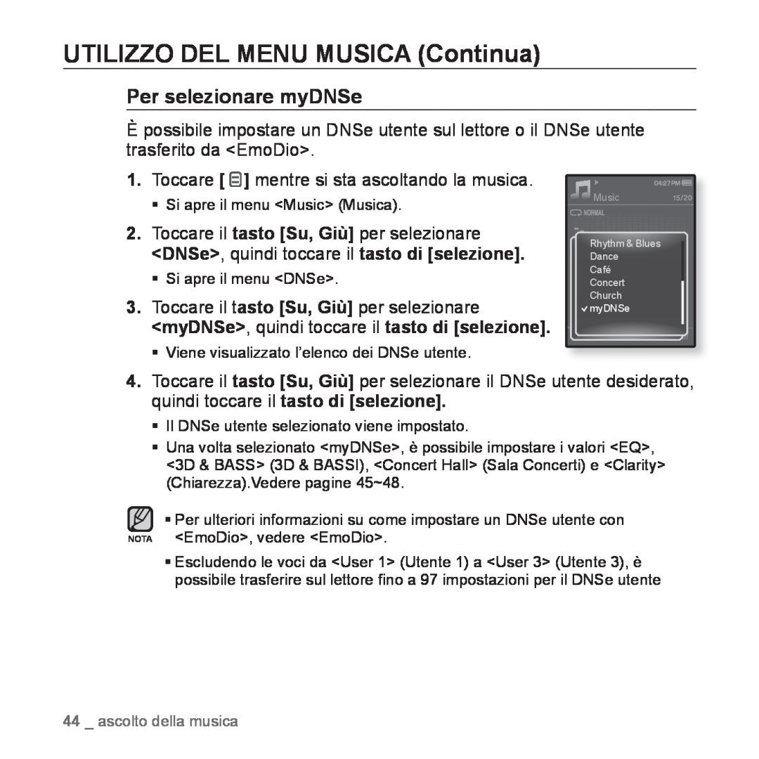 Samsung YP-Q1JAS/EDC, YP-Q1JES/EDC manual Per selezionare myDNSe, UTILIZZO DEL MENU MUSICA Continua, ascolto della musica 