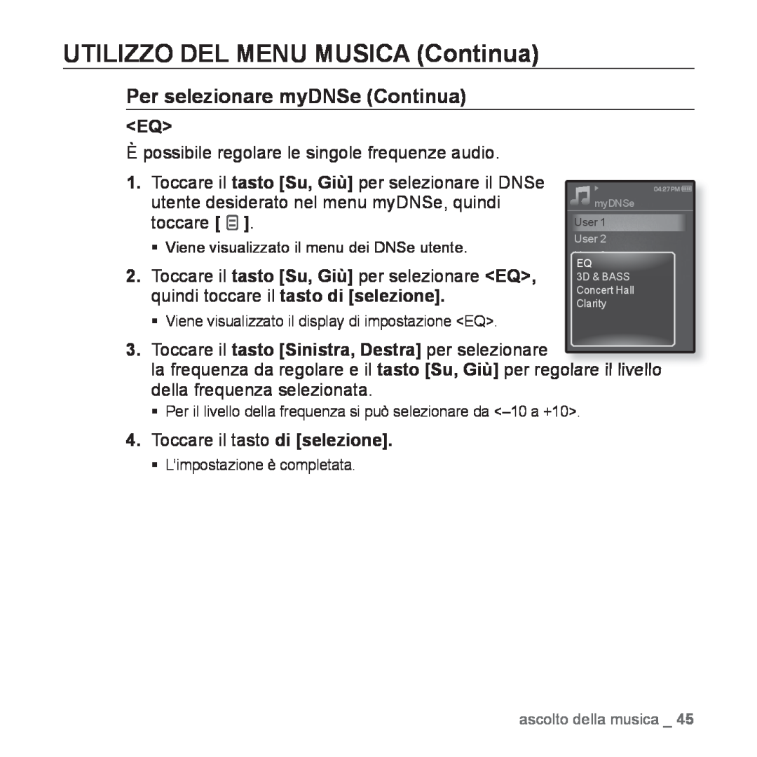 Samsung YP-Q1JCW/EDC, YP-Q1JES/EDC, YP-Q1JCS/EDC manual Per selezionare myDNSe Continua, UTILIZZO DEL MENU MUSICA Continua 