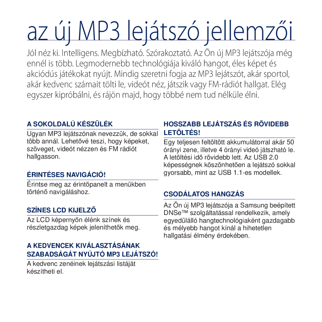 Samsung YP-Q2JCW/EDC, YP-Q2JAB/EDC, YP-Q2JEB/EDC, YP-Q2JCB/EDC manual Az új MP3 lejátszó jellemzői 