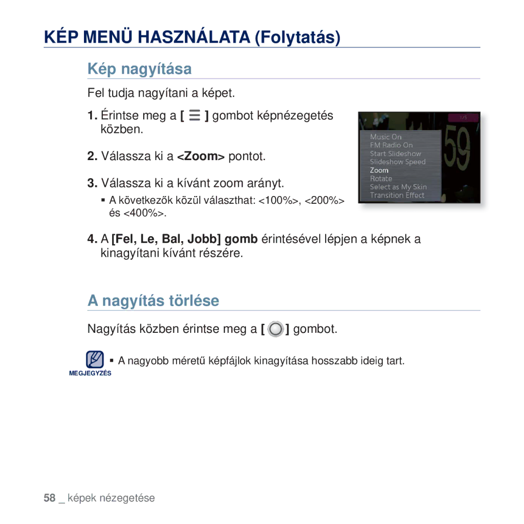 Samsung YP-Q2JCW/EDC, YP-Q2JAB/EDC, YP-Q2JEB/EDC manual Kép nagyítása, Nagyítás törlése, Nagyítás közben érintse meg a gombot 