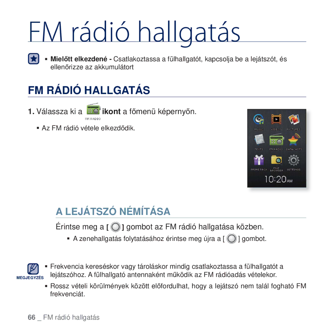 Samsung YP-Q2JCW/EDC, YP-Q2JAB/EDC, YP-Q2JEB/EDC FM Rádió Hallgatás, Érintse meg a gombot az FM rádió hallgatása közben 